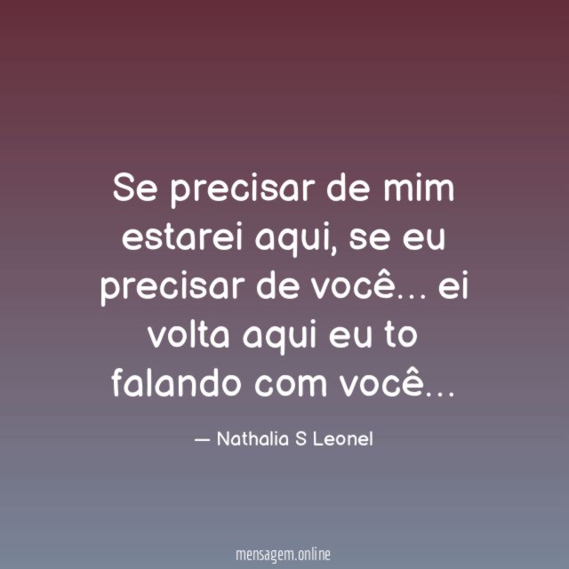 Se precisar de mim estarei aqui