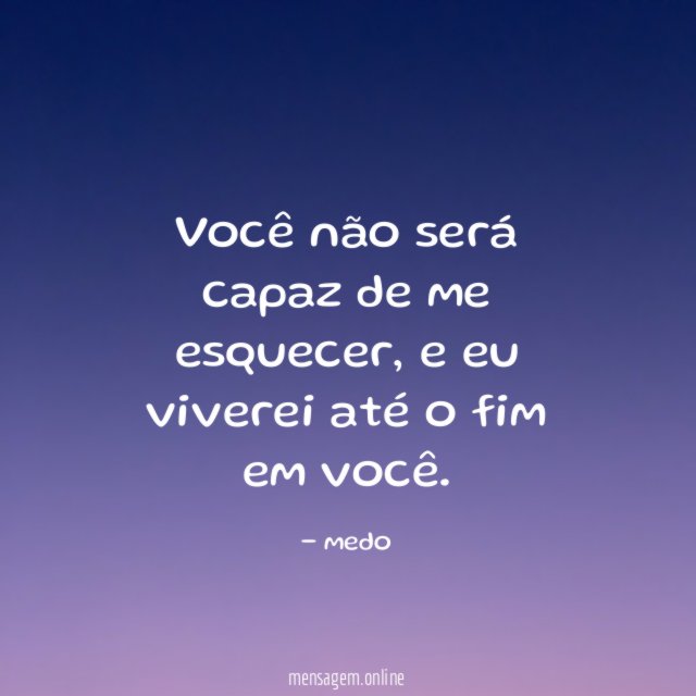 Você não será capaz de me esquecer