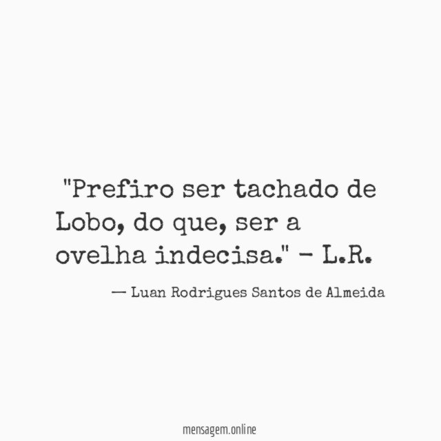 "Prefiro ser tachado de Lobo