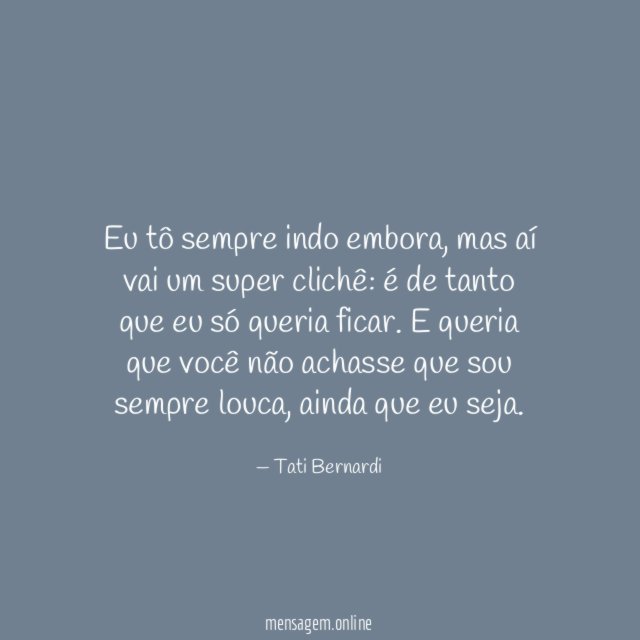 Eu tô sempre indo embora