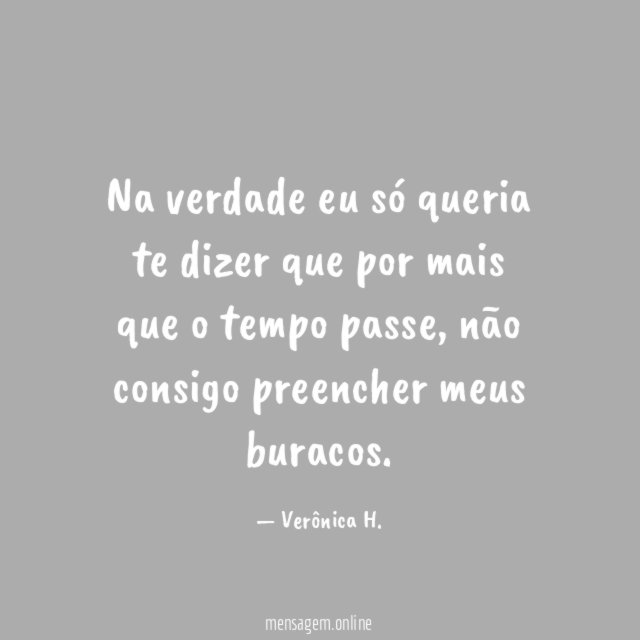 Na verdade eu só queria te dizer que
