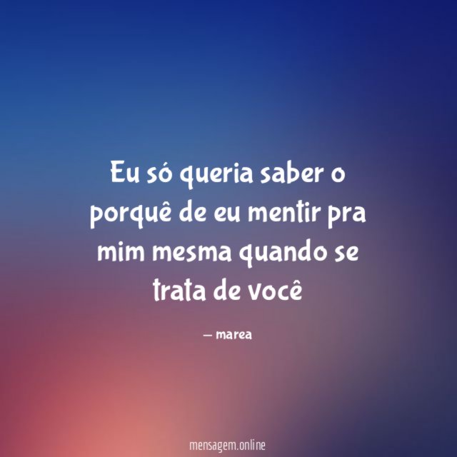 Eu só queria saber o porquê de eu