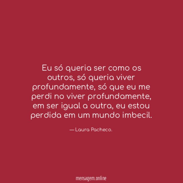 Eu só queria ser como os outros