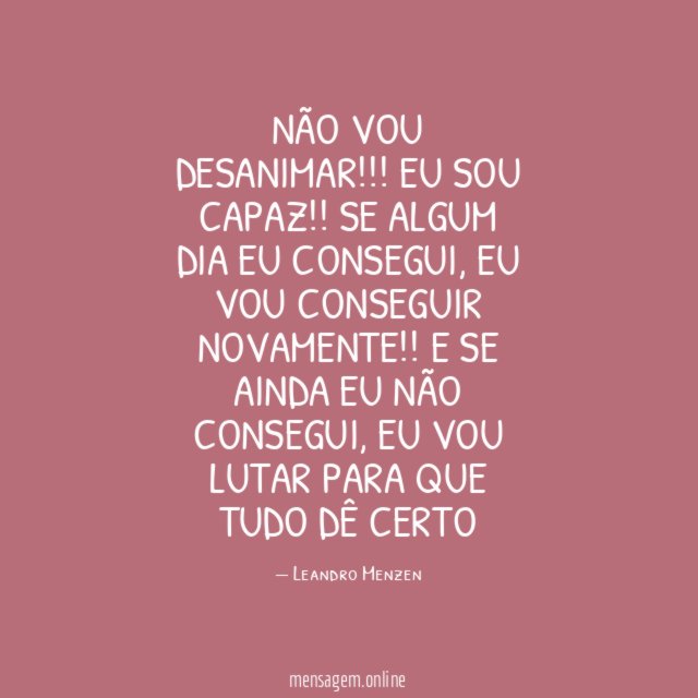 NÃO VOU DESANIMAR