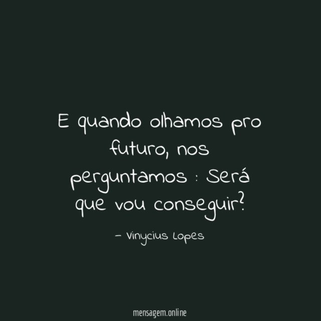 E quando olhamos pro futuro