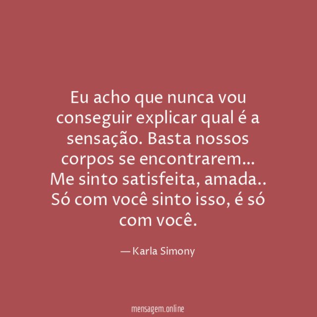 Eu acho que nunca vou conseguir explicar qual é a sensação