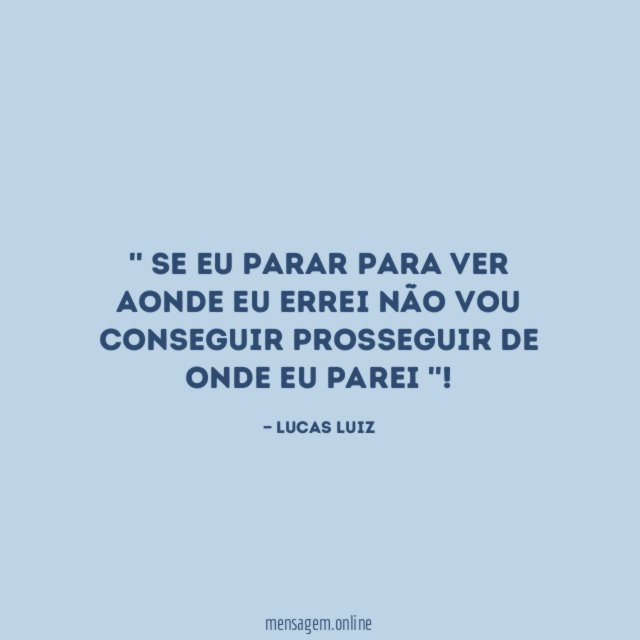 ' Se eu parar para ver aonde eu
