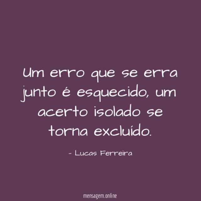 Um erro que se erra junto é esquecido