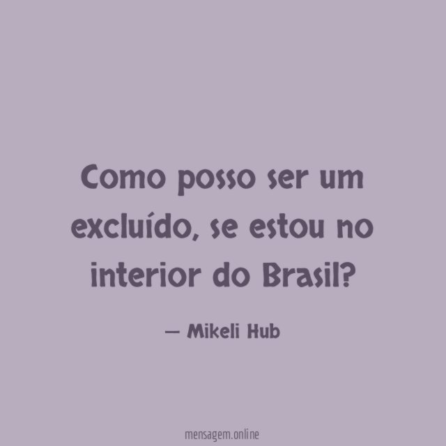 Como posso ser um excluído