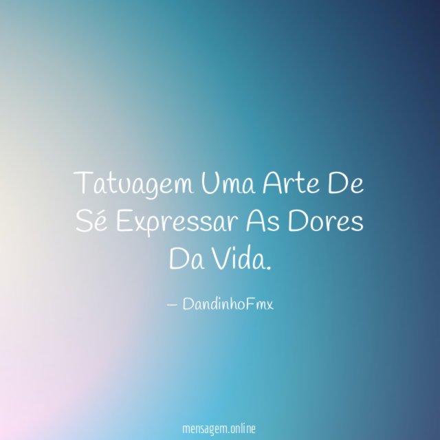 Tatuagem Uma Arte De Sé Expressar As Dores Da Vida
