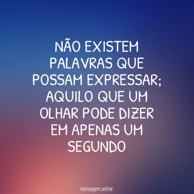 Não existem palavras que possam expressar