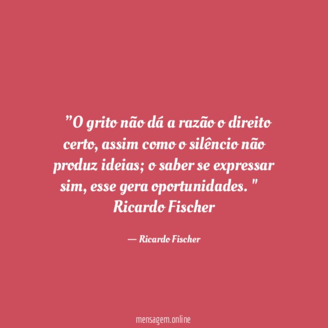 ”O grito não dá a razão o direito certo