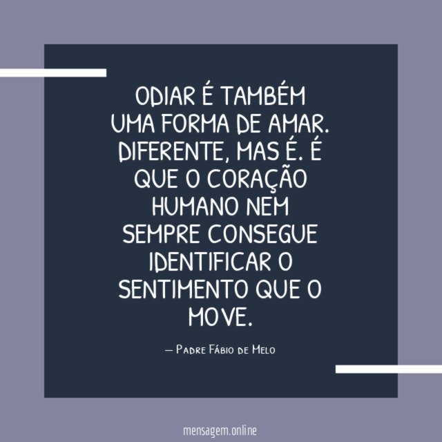 Odiar é também uma forma de amar