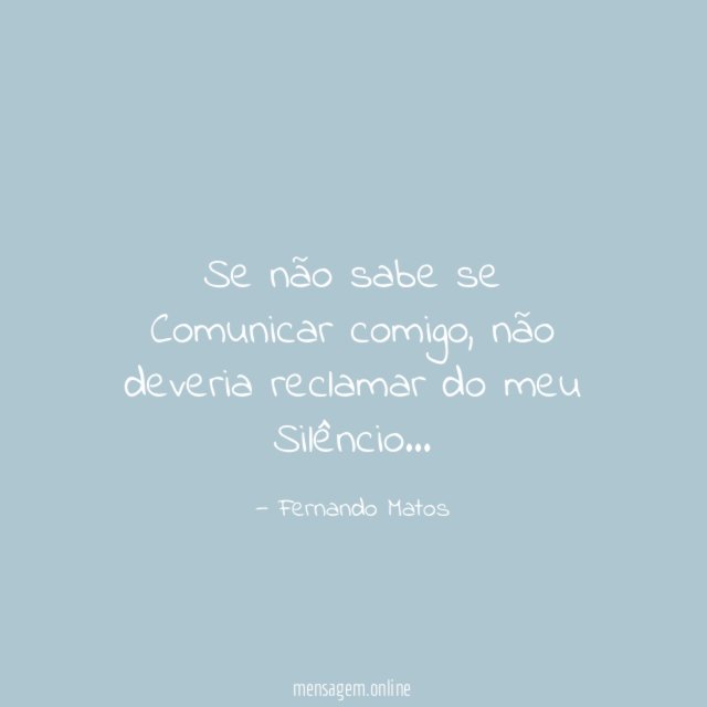 Se não sabe se Comunicar comigo