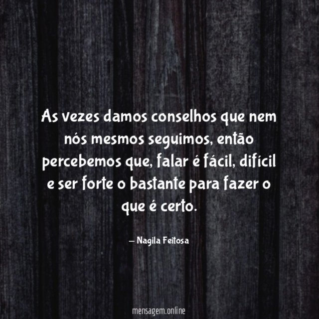 As vezes damos conselhos que nem nós mesmos seguimos