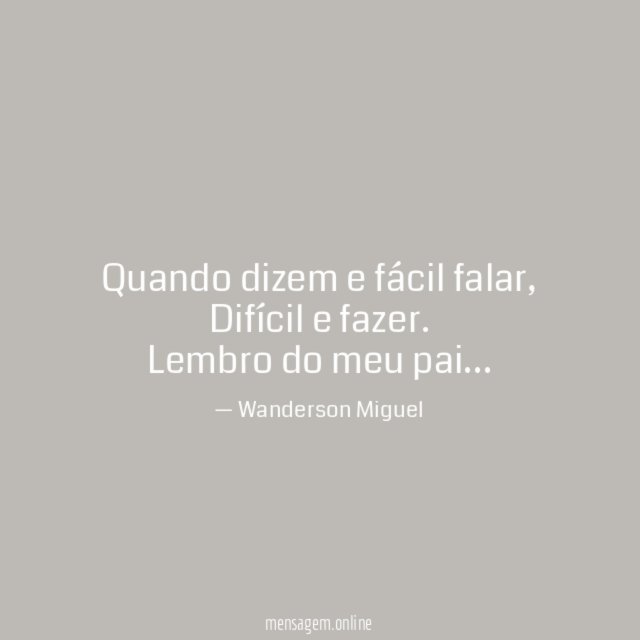 Quando dizem e fácil falar