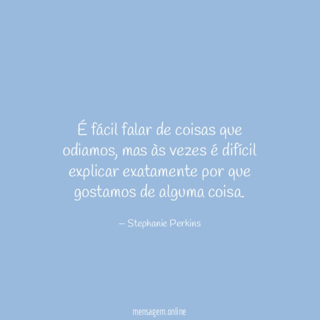 É fácil falar de coisas que odiamos