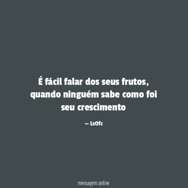 É fácil falar dos seus frutos