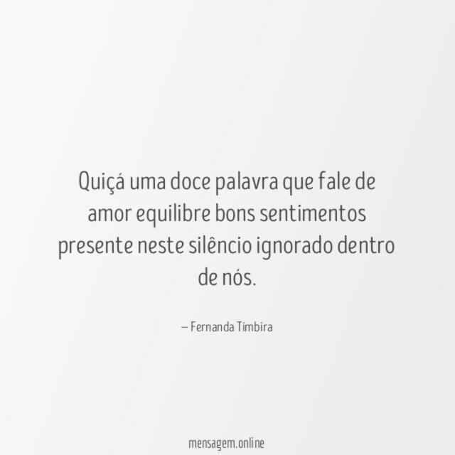 Quiçá uma doce palavra que fale de amor
