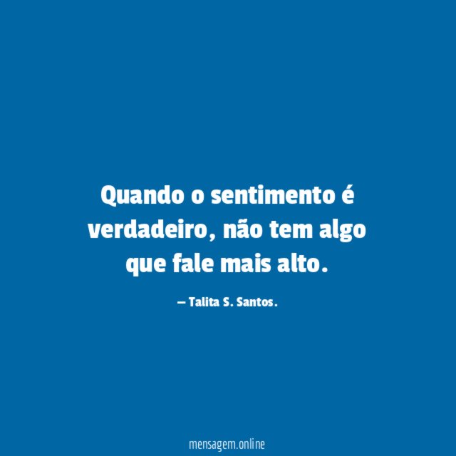 Quando o sentimento é verdadeiro