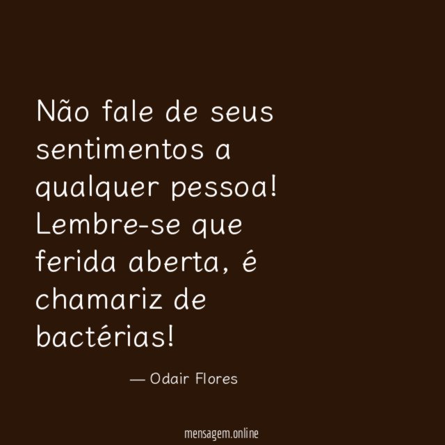 Não fale de seus sentimentos a qualquer pessoa
