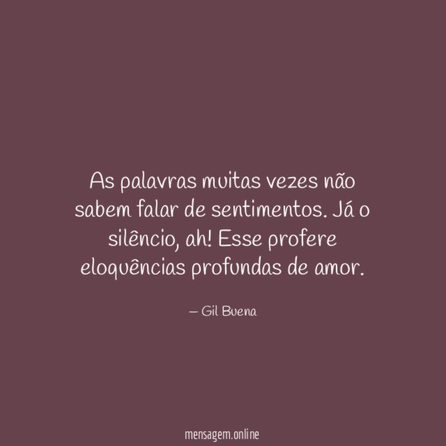 As palavras muitas vezes não sabem falar de sentimentos