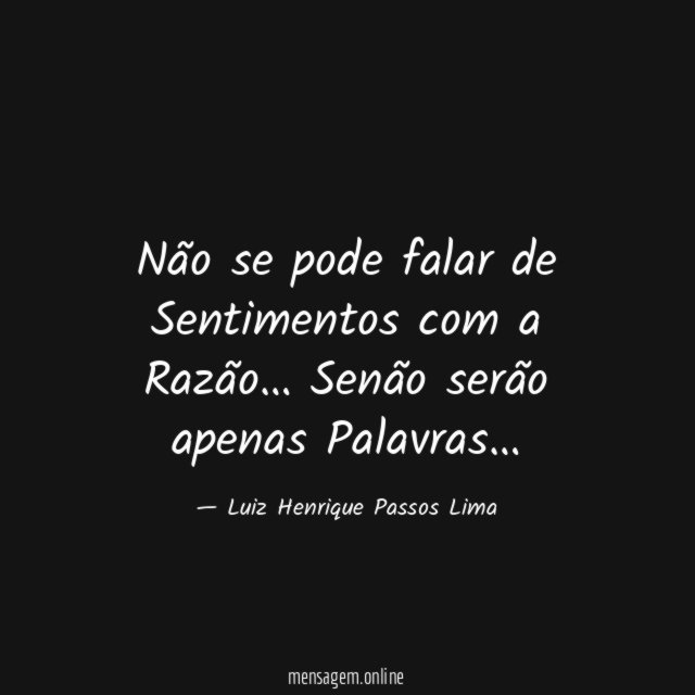 Não se pode falar de Sentimentos com a Razão