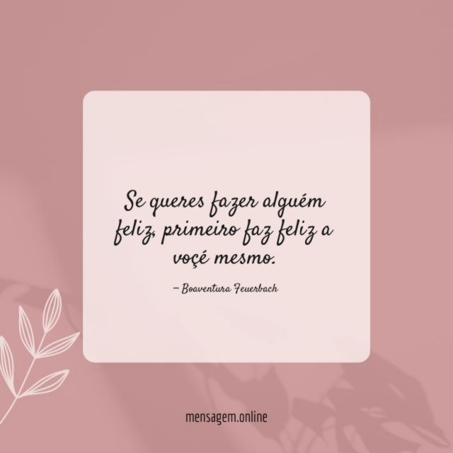 Se queres fazer alguém feliz