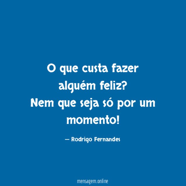 O que custa fazer alguém feliz