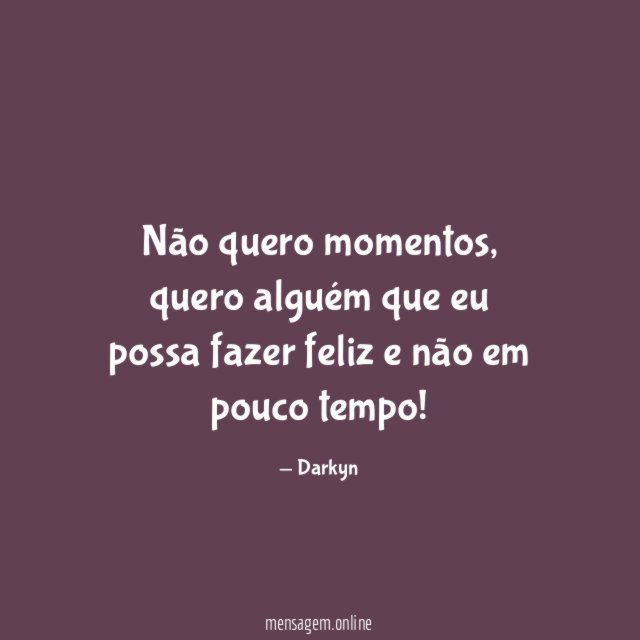 Não quero momentos