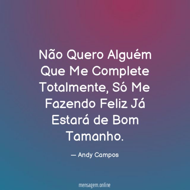 Não Quero Alguém Que Me Complete Totalmente