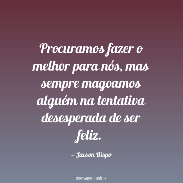 Procuramos fazer o melhor para nós