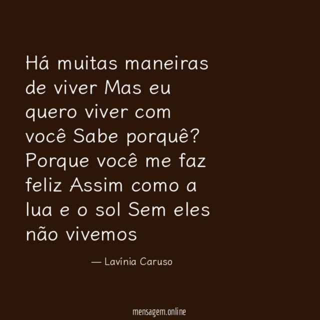 Há muitas maneiras de viver Mas eu quero viver