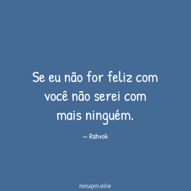 Se eu não for feliz com você não