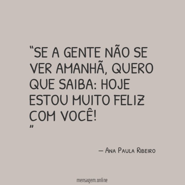 Se a gente não se ver amanhã