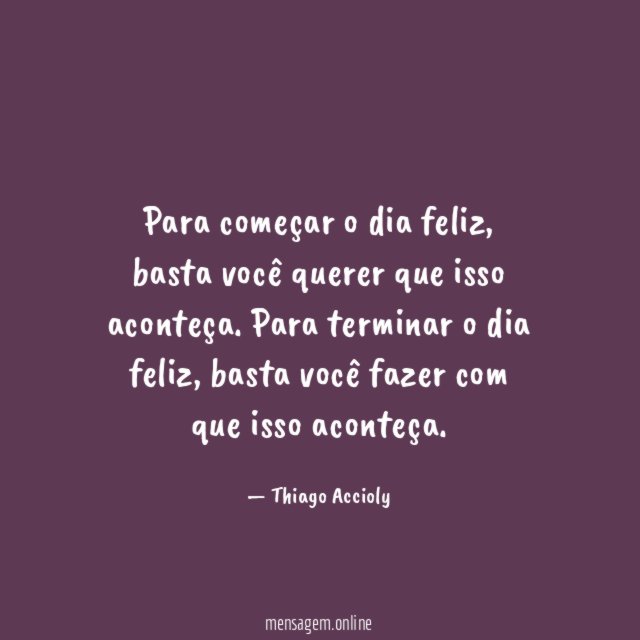 Para começar o dia feliz