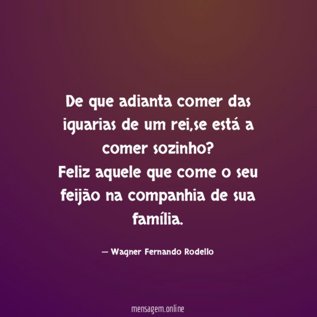 De que adianta comer das iguarias de um rei