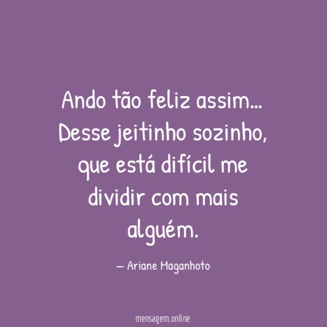 Ando tão feliz assim