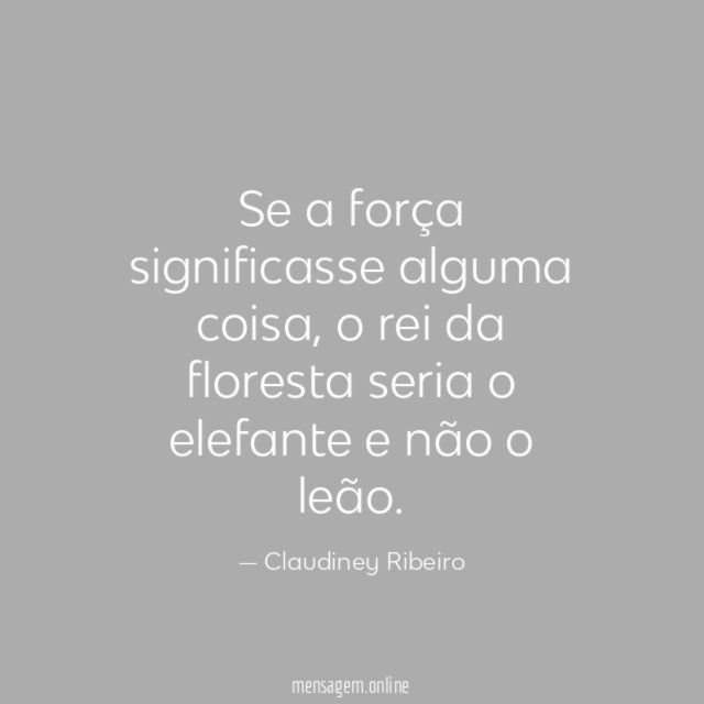 Se a força significasse alguma coisa