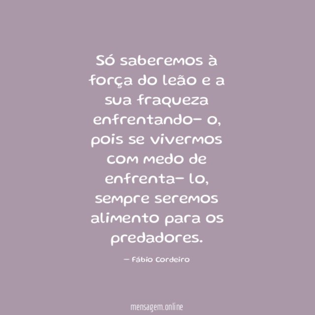 Só saberemos à força do leão e a