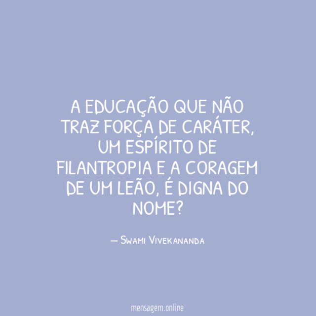 A educação que não traz força de caráter