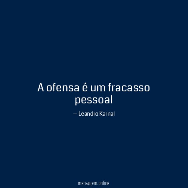 A ofensa é um fracasso pessoal