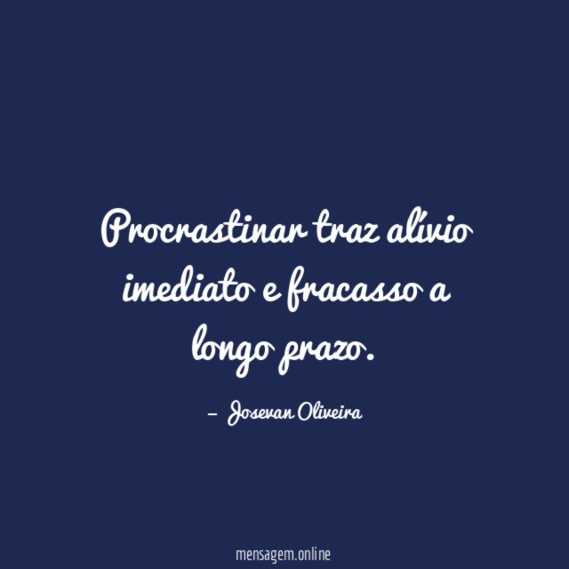 Procrastinar traz alívio imediato e fracasso a longo prazo