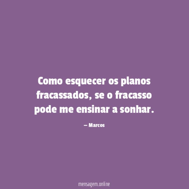 Como esquecer os planos fracassados
