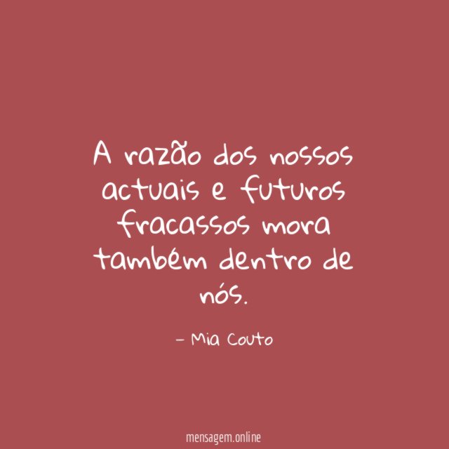 A razão dos nossos actuais e futuros fracassos