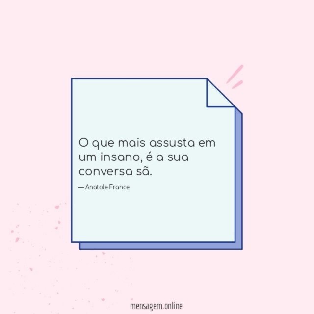 O que mais assusta em um insano