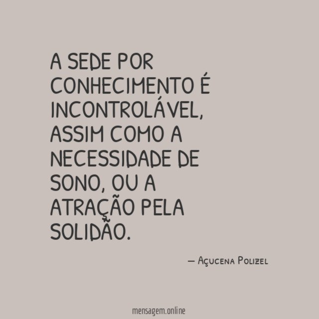 A sede por conhecimento é incontrolável