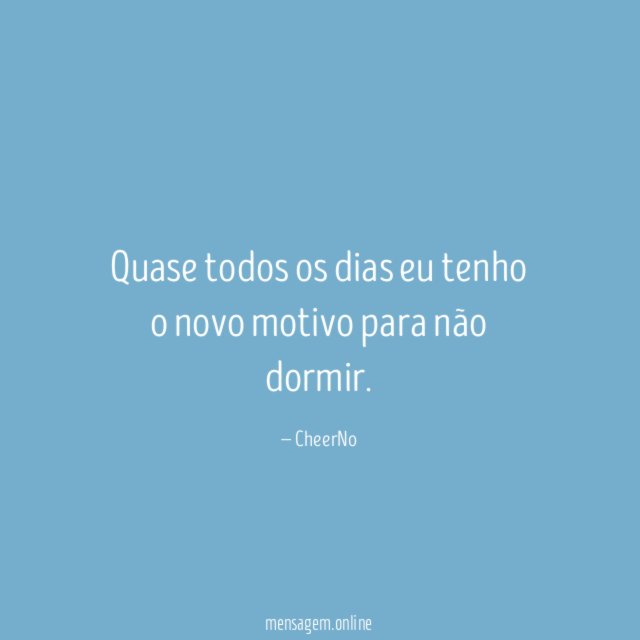 Quase todos os dias eu tenho o novo