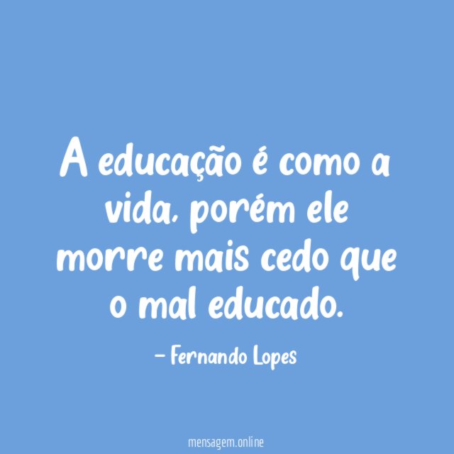 A educação é como a vida