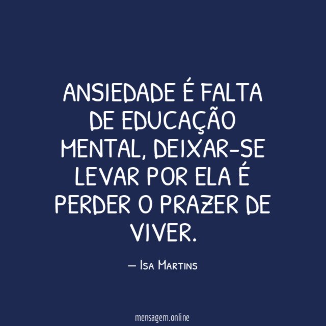 Ansiedade é falta de educação mental